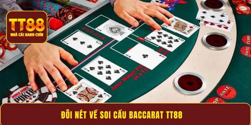 Đôi nét về soi cầu baccarat TT88