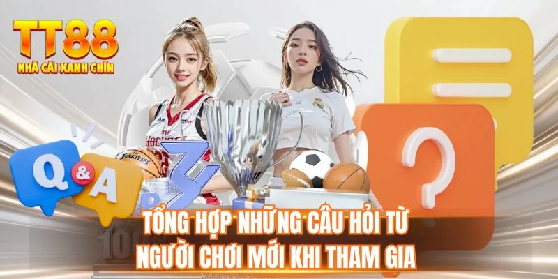 Tổng hợp những câu hỏi từ người chơi mới khi tham gia